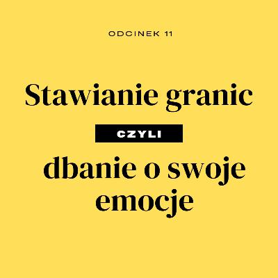 Stawianie granic, czyli dbanie o swoje emocje