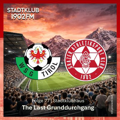 77 - The Last Grunddurchgang | Stadtklubhaus 77 - The Last Grunddurchgang | Stadtklubhaus