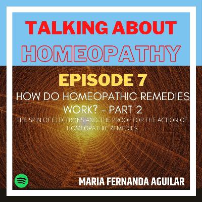 Episode 7 - ENGLISH - How do homeopathic remedies work? PART II Episode 7 - ENGLISH - How do homeopathic remedies work? PART II