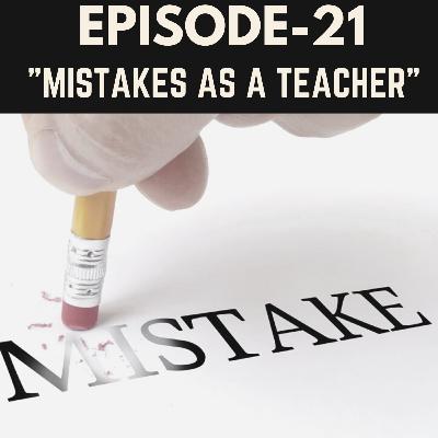 Mistakes as a teacher Mistakes as a teacher