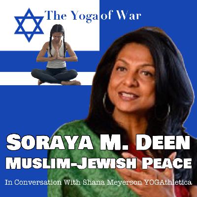 Soraya M. Deen | Muslim-Jewish Relations & Peace | Israel-Hamas War | Conversation with Shana Meyerson