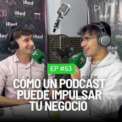 ️Cómo un podcast puede impulsar tu negocio | EP. 63 ️Cómo un podcast puede impulsar tu negocio | EP. 63