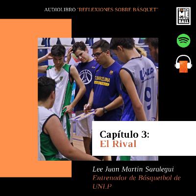 Capítulo 3 - El Rival - Juan Martín Saralegui