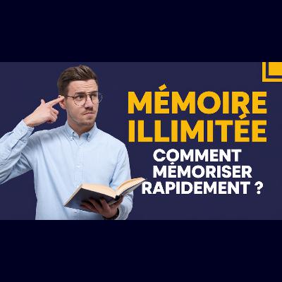 DÉCOUVREZ LA MÉTHODE DE MÉMOIRE ILLIMITÉE - RÉTENTION RAPIDE, APPRENTISSAGE GARANTI
