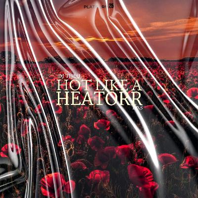 Hot like a heatorr(Mix by DJ Theo) Hot like a heatorr(Mix by DJ Theo)