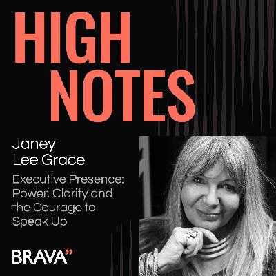 Executive Presence: Power, Clarity and the Courage to Speak Up with Janey Lee Grace Executive Presence: Power, Clarity and the Courage to Speak Up with Janey Lee Grace