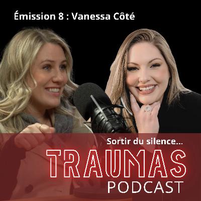 L'autre visage du trauma : La réalité invisible de Vanessa Côté