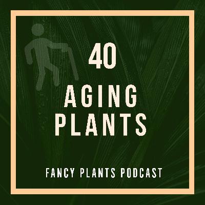 40. Aging Plants