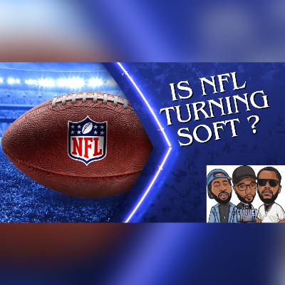 IS NFL TURNING SOFT?
