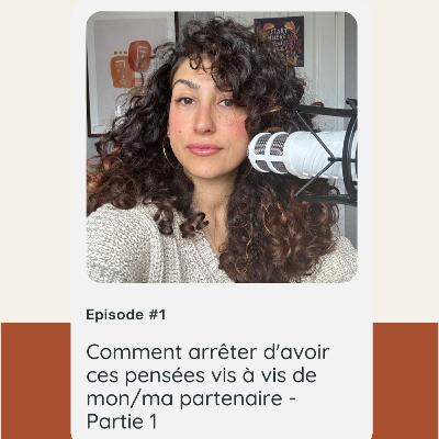 Comment arrêter d'avoir ces pensées vis à vis de mon/ma partenaire Comment arrêter d'avoir ces pensées vis à vis de mon/ma partenaire