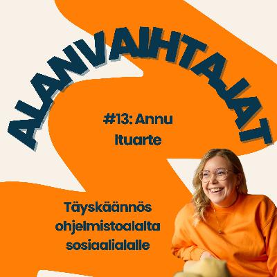 Täyskäännös ohjelmistoalalta sosiaalialalle - Annu Ituarte