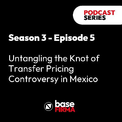 Untangling the Knot of Transfer Pricing Controversy in Mexico Untangling the Knot of Transfer Pricing Controversy in Mexico