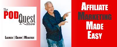 034: Affiliate Marketing Made Easy 034: Affiliate Marketing Made Easy