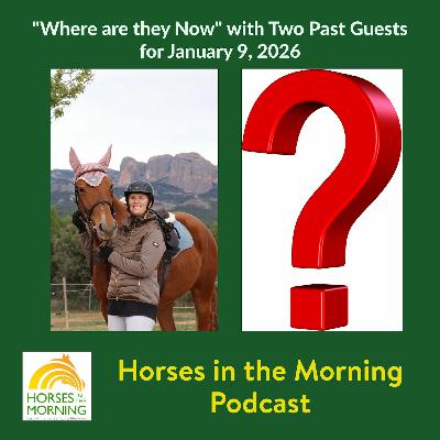 "Where are they Now" with Two Past Guests for January 9, 2026 "Where are they Now" with Two Past Guests for January 9, 2026