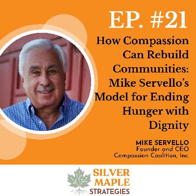 S1: E21 - How Compassion Can Rebuild Communities: Mike Servello's Model for Ending Hunger with Dignity S1: E21 - How Compassion Can Rebuild Communities: Mike Servello's Model for Ending Hunger with Dignity