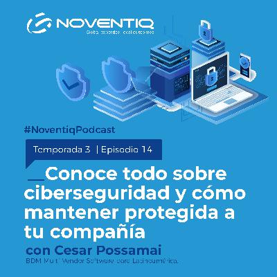 Conoce todo sobre ciberseguridad y cómo mantener protegida a tu compañía con Cesar Possamai