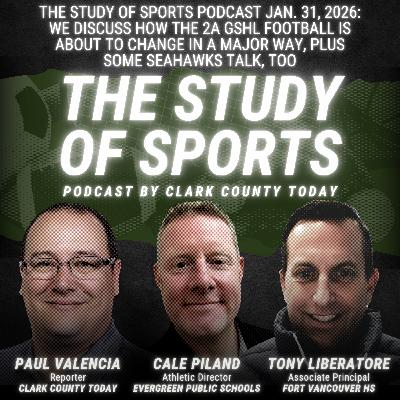The Study of Sports Podcast Jan. 31, 2026: We discuss how the 2A GSHL football is about to change in a major way, plus some Seahawks talk, too