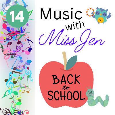 Ep. 14 - Back to School! - Music with Miss Jen - An Early Childhood Music Class Podcast Ep. 14 - Back to School! - Music with Miss Jen - An Early Childhood Music Class Podcast
