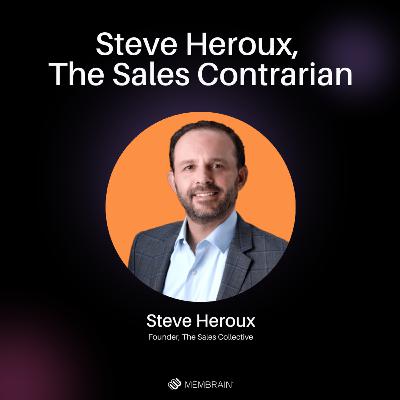 Steve Heroux, The Sales Contrarian
