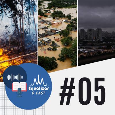 Equalizar, o Cast 5 - O Futuro do Meio Ambiente: O que esperar?
