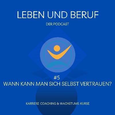 #5 Wann kann man sich selbst vertrauen?