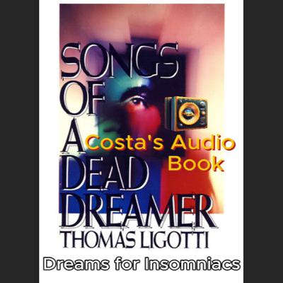 Costa's Audio Book ft "Songs of a Dead Dreamer" Dreams for Insomniacs 讀你聽2.2《死夢者之歌》