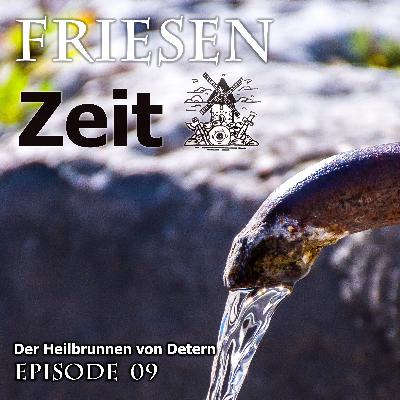 Der Heilbrunnen von Detern - Friesenzeit #9