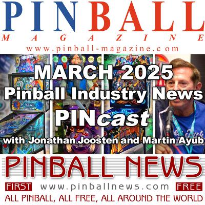 Pinball Magazine & Pinball News PINcast March 2025 recap