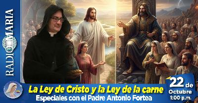 Programas Especiales: La Ley de Cristo y la Ley de la carne por el Padre exorcista Antonio Fortea – 22 de octubre de 2025