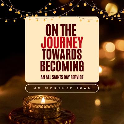 On the Journey Towards Becoming - An All Saints Day Reflection
