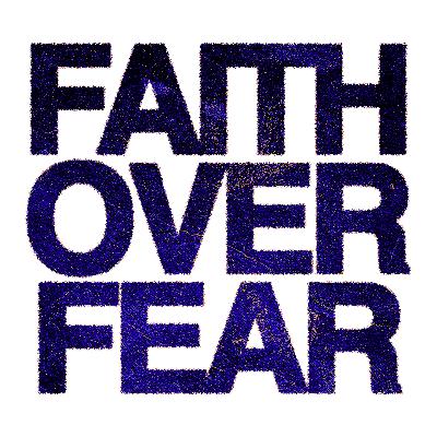 "Faith over fear" - Pastor Jeff