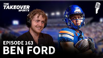 Ep 163: Boise State WR Ben Ford