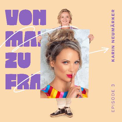 Erfolg in einer Männerdomäne – mit Karin Neumärker #3 Erfolg in einer Männerdomäne – mit Karin Neumärker #3