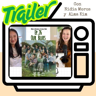 TRAILER EP.26 - ¿Entendimos Our Blues o no? TRAILER EP.26 - ¿Entendimos Our Blues o no?