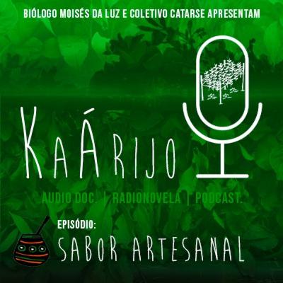 Kaárijo - Episódio Sabor Artesanal