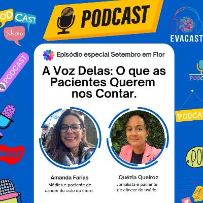#35 - A Voz Delas: O que as Pacientes Querem nos Contar