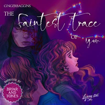 The Faintest Trace of You by GingerBaggins | Chapter 4