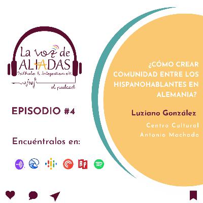 Episodio #4: ¿Cómo crear comunidad entre los hispanohablantes en Alemania?