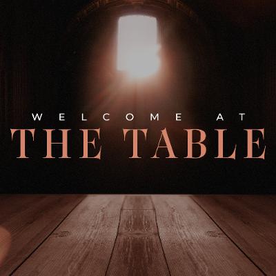 Welcome At The Table Week Four - 10/26/15