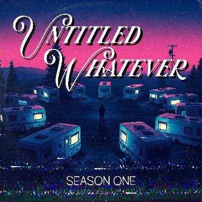 Untitled Whatever - Complete Season One
