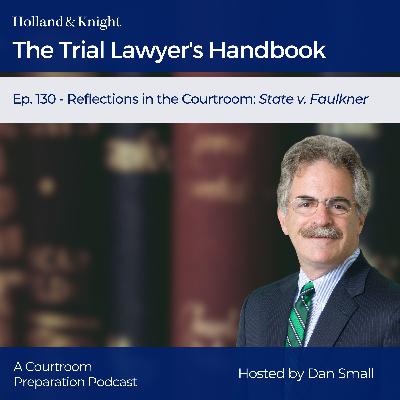 Reflections in the Courtroom: State v. Faulkner Reflections in the Courtroom: State v. Faulkner