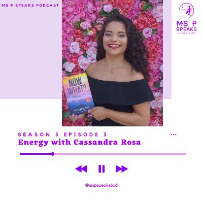 Season 5; Episode 3- Energy With Cassandra Rosa