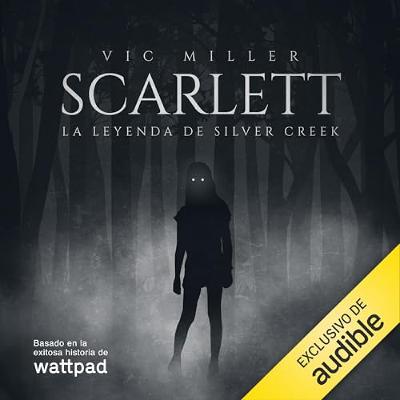 Scarlett, la leyenda de Silver Creek (Audiolibro)