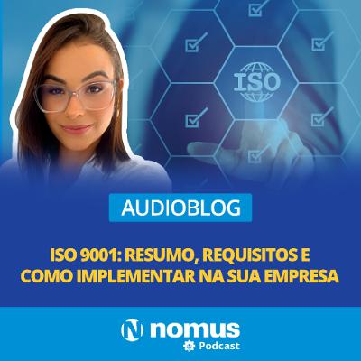 Audioblog #26 - ISO 9001: Resumo, Requisitos e Como Implementar na sua Empresa? Audioblog #26 - ISO 9001: Resumo, Requisitos e Como Implementar na sua Empresa?