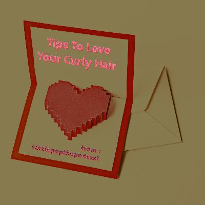 EPISODE 1: Tips To Love Your Curly Hair EPISODE 1: Tips To Love Your Curly Hair