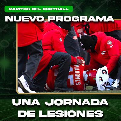 Una Week 15 Llena de Lesiones | Raritos del Football - 5x134