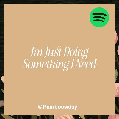 78. I Just Doing Something I Need