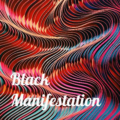 THE Black Manifestation S1:E4- Manifesting GROWTH