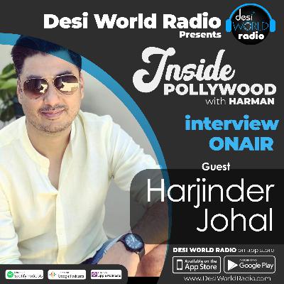 inside POLLYWOOD guest HARJINDER JOHAL with Harmanjot Sidhu