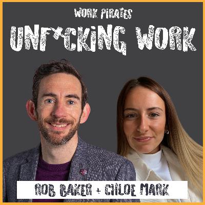 #6 Rob Baker & Chloe Mark - Unf*ck work with Job Crafting